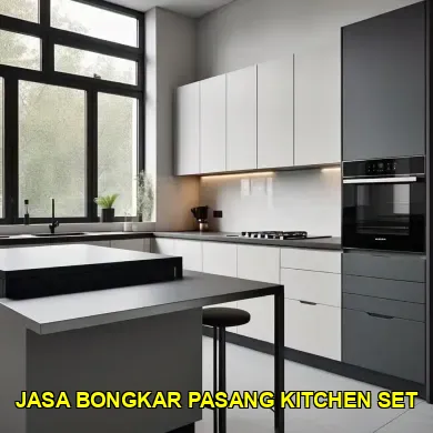 Keuntungan Menggunakan Jasa Bongkar Pasang Kitchen Set